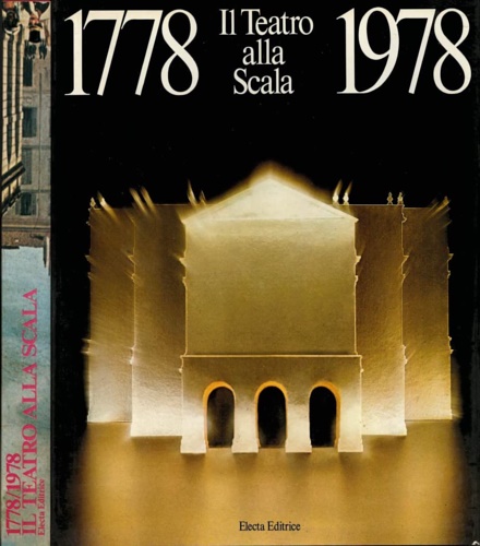 1778-1978 Il teatro alla Scala. Architettura Tradizione Societa'-