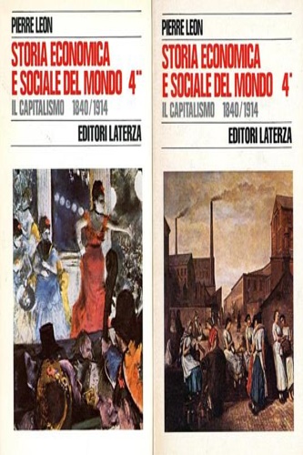 Storia Economica e Sociale del Mondo. Vol. IV: Il Capitalismo 1840-1914. Tomo I: