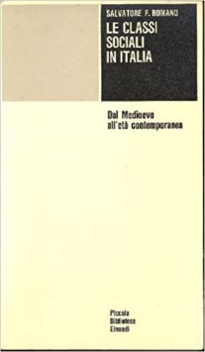 Le classi sociali in Italia. Dal Medioevo all'età contemporanea.