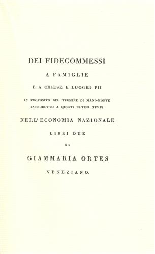 Dei fidecommessi a famiglie e a chiese e luoghi pii. Dell'istituzione e degli us