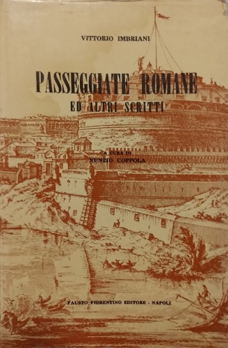 Passeggiate romane ed altri scritti di arte e di varietà inediti o rari.