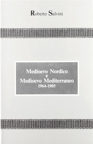 9788872422427-Medioevo nordico e Medioevo mediterraneo. Raccolta di scritti (1934-1985). Vol.I