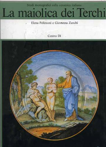 9788870380569-La Maiolica dei Terchi. Una famiglia di vascellari romani nel '700 tra Lazio e I