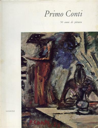 Primo Conti. 50 anni di pittura.