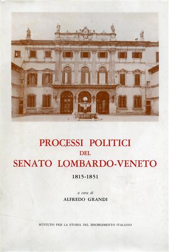 Processi politici del Senato Lombardo-Veneto (1815-1851).