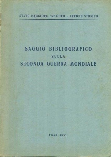 Saggio bibliografico sulla Seconda Guerra Mondiale.