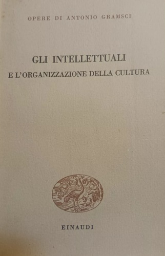 Gli intellettuali e l'organizzazione della cultura.