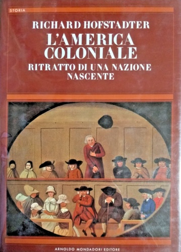 9788804229964-L'America coloniale. Ritratto di una nazione nascente.