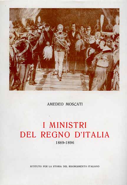 I Ministri del Regno d’Italia, Vol.VI:1889-1896.