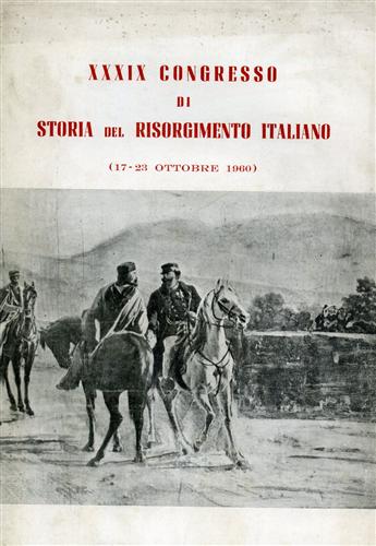 Storia del Risorgimento Italiano. Nel centenario del 1860.