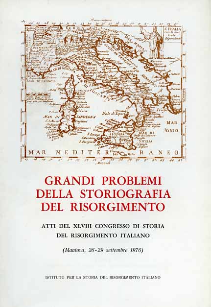 Grandi problemi della storiografia del Risorgimento.