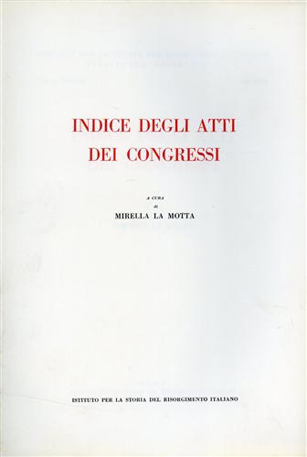 Indice degli Atti dei Congressi di Storia del Risorgimento Italiano.