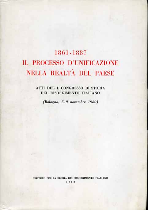 1861-1887. Il processo d'unificazione nella realtà del paese.