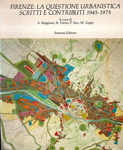 Firenze: La questione urbanistica scritti e contributi 1945-1975.