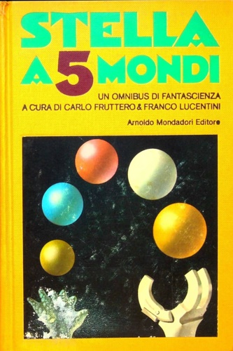 Stella a 5 mondi. Un omnibus di fantascienza.