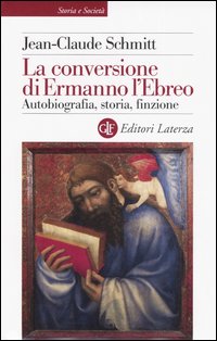 9788842071488-La conversione di Ermanno l'Ebreo. Autobiografia, storia, finzione.