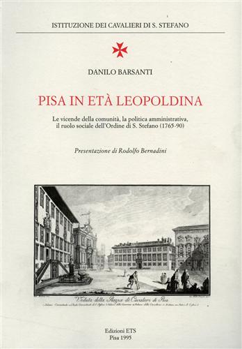 Pisa in età leopoldina. Le vicende della comunità, la politica amministrativa, i