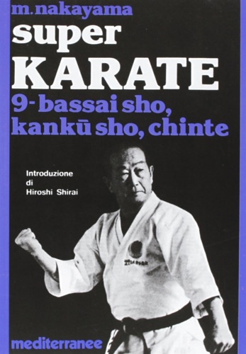 9788827203231-Super Karate.9 Bassai sho, Kanku sho, chinte.