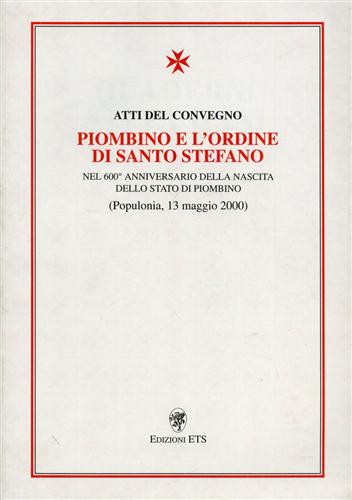 Piombino e l'Ordine di Santo Stefano nel 600° anniversario della nascita dello S