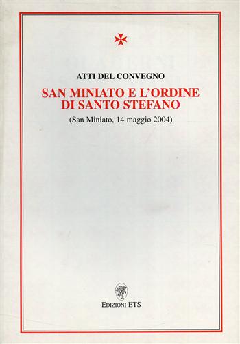 San Miniato e l'Ordine di Santo Stefano.