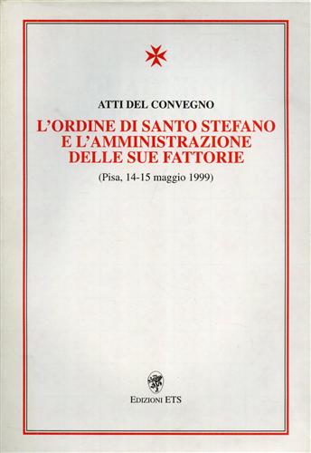 L'Ordine di Santo Stefano e l'amministrazione delle sue fattorie.