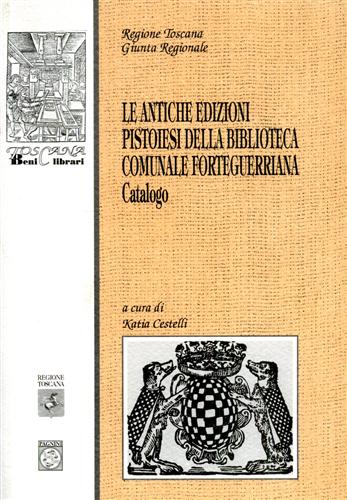 9788882512019-Le antiche edizioni pistoiesi della Biblioteca Comunale Forteguerriana. Catalogo