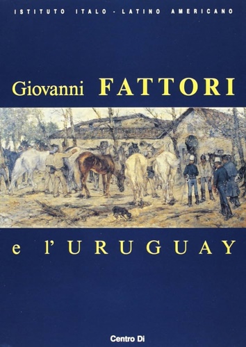 9788870382884-Giovanni Fattori e l'Uruguay.