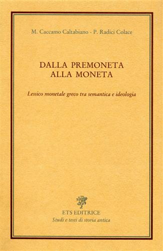 9788877416667-Dalla premoneta alla moneta. Lessico monetale greco tra semantica e ideologia.