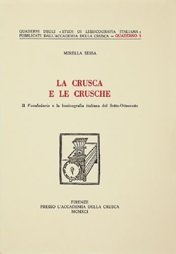 La Crusca e le Crusche. Il Vocabolario e la lessicografia italiana del Sette-Ott