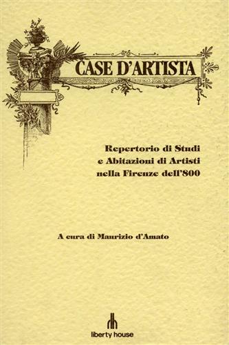 Case d’artista. Repertorio di studi e abitazioni di artisti nella Firenze dell’8