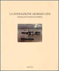 9788843596720-La Fondazione Giorgio Cini. Cinquantanni di storia.