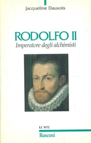 Rodolfo II Imperatore degli alchimisti.