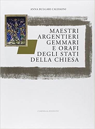 9788888687018-Maestri argentieri gemmari e orafi degli Stati delle Chiesa.