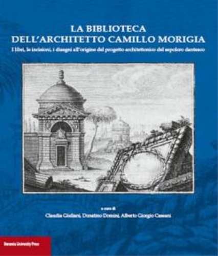 9788869230806-La biblioteca dell'architetto Camillo Morigia. I libri, le incisioni, i disegni