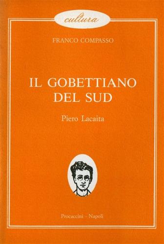 Il gobettiano del sud. Piero Lacaita.