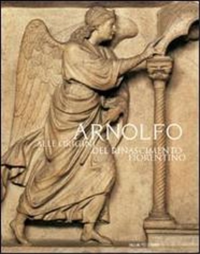 9788883049996-Arnolfo alle origini del Rinascimento Fiorentino.