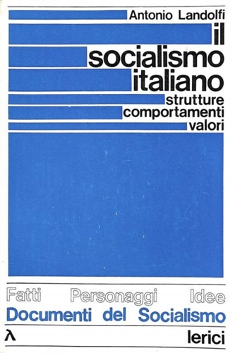 Il socialismo italiano. Strutture, comportamenti, valori.