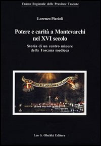 9788822255013-Potere e carità a Montevarchi nel XVI secolo. Storia di un centro minore della T