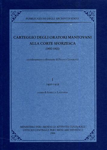 9788871251608-Carteggio degli oratori mantovani alla corte sforzesca. 1450-1500. Vol.I: 1450-1