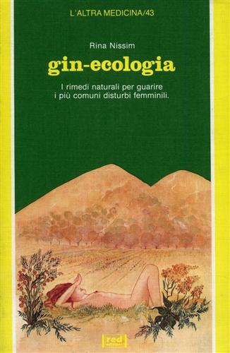 9788870311600-Gin-ecologia. I rimedi naturali per guarire i più comuni disturbi femminili.