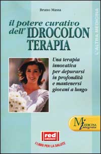 9788870316919-Il potere curativo dell'idrocolon terapia. Per depurarsi in profondità e mantene