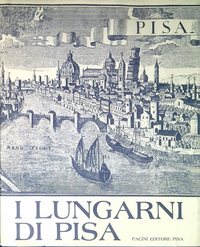 9788877810472-I lungarni di Pisa.