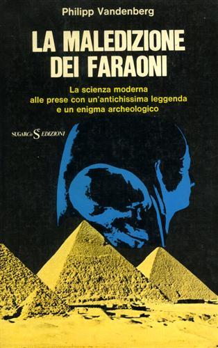 La maledizione dei faraoni. La scienza moderna alle prese con un'antichissima le