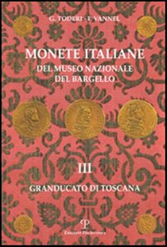9788859600053-Monete italiane del Museo Nazionale del Bargello. Volume III. Granducato di Tosc