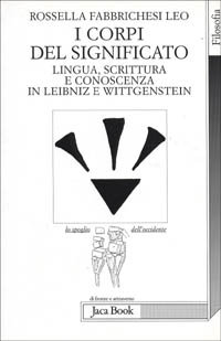 9788816405301-I corpi del significato. Lingua, scrittura e conoscenza in Leibniz e Wittgenstei