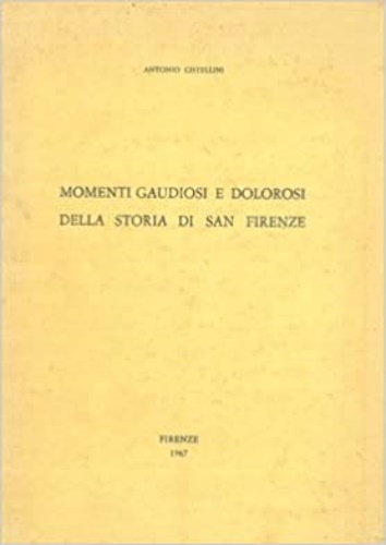 Momenti Gaudiosi e dolorosi della storia di San Firenze.