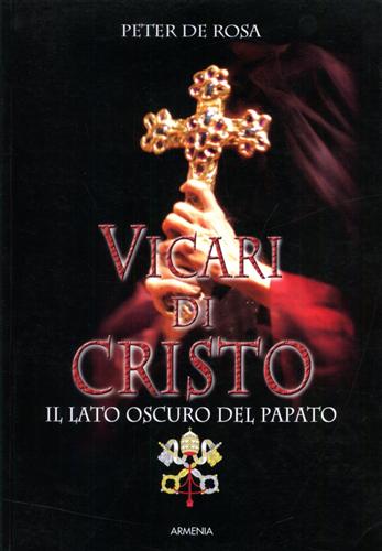 9788834409992-Vicari di Cristo. Il lato oscuro del papato.