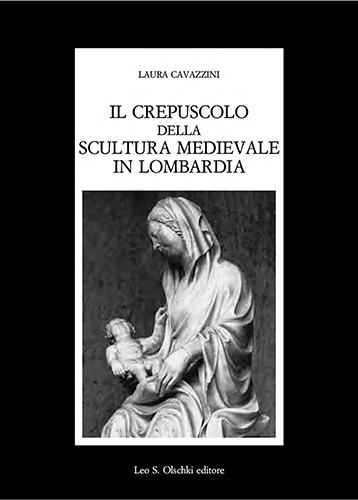 9788822253965-Il crepuscolo della scultura medievale in Lombardia.