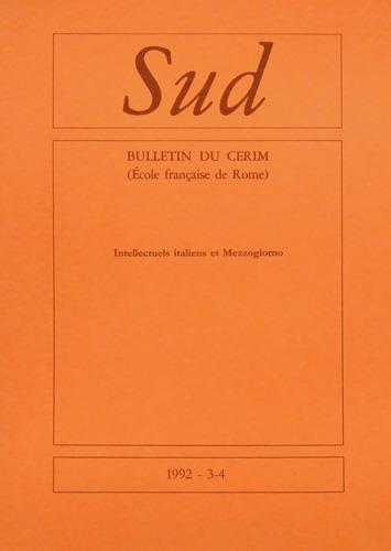 Bulletin du CERIM. 1992,n.3-4. Sud. Intellectuels italiens et Mezzogiorno.