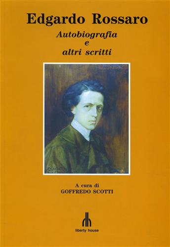 Edgardo Rossaro. Autobiografia e altri scritti.